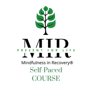 Mindfulness In Recovery Self-Paced Course