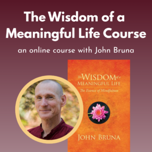 Wisdom of a Meaningful Life Course with John Bruna